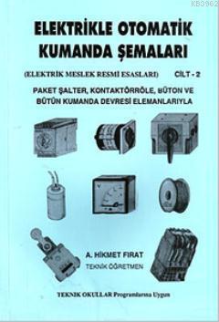 Elektrikle Otomatik Kumanda Şemaları Cilt: 2; Elektrik Meslek Resmi Esasları