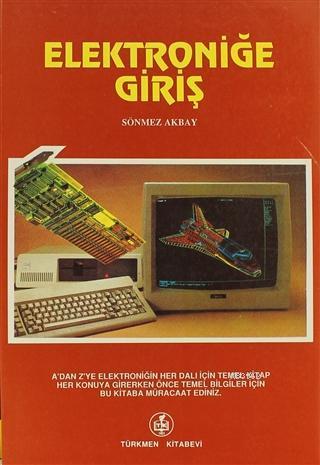 Elektroniğe Giriş; A'dan Z'ye Temel Bilgiler