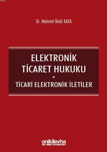 Elektronik Ticaret Hukuku: Ticari Elektronik İletiler