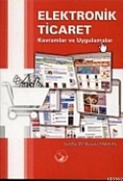 Elektronik Ticaret; Kavramlar ve Uygulamalar