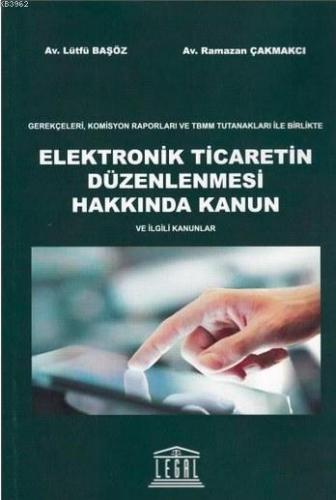 Elektronik Ticaretin Düzenlenmesi Hakkında Kanun; Gerekçeleri, Komisyo