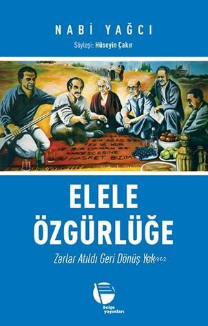 Elele Özgürlüğe; Zarlar Atıldı Geri Dönüş Yok