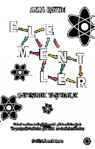 Elementler; Sayesinde Yaşıyoruz