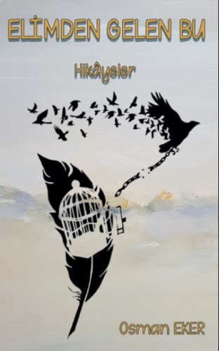 Elimden Gelen Bu Hikayeler