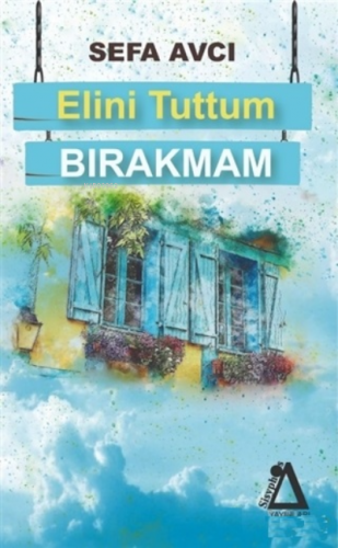 Elini Tuttum Bırakmam