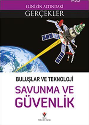 Elinizin Altındaki Gerçekler - Buluşlar ve Teknoloji - Savunma ve Güvenlik
