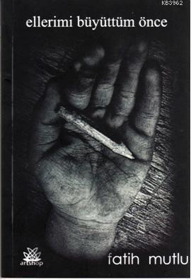 Ellerimi Büyüttüm Önce