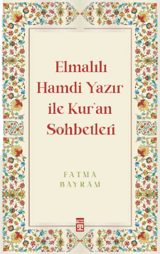 Elmalılı Hamdi Yazır ile Kur'an Sohbetleri