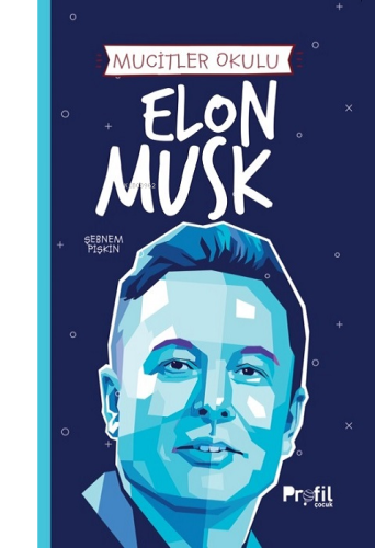Elon Musk - Mucitler Okulu