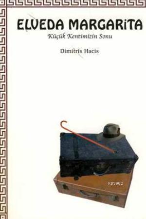 Elveda Margarita; Küçük Kentimizin Sonu