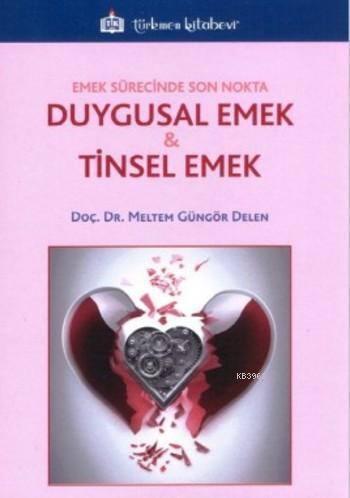 Emek Sürecinde Son Nokta Duygusal Emek & Tinsel Emek