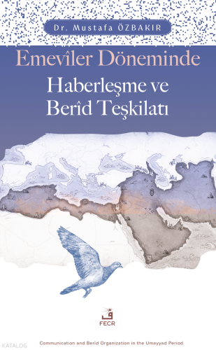 Emevîler Döneminde Haberleşme ve Berîd Teşkilatı