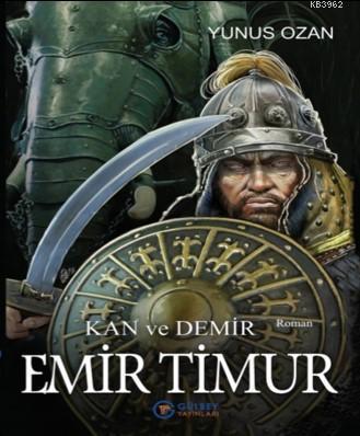 Emir Timur; Kan ve Demir