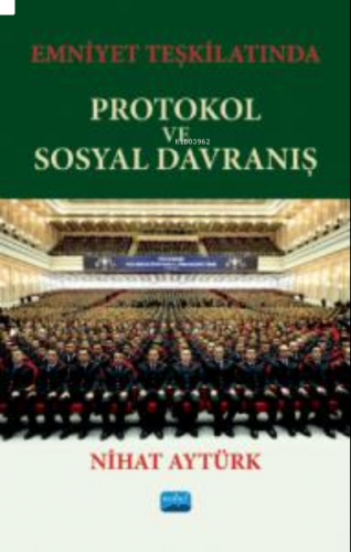 Emniyet Teşkilatında ;Protokol Ve Sosyal Davranış