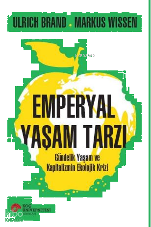 Emperyal Yaşam Tarzı;Gündelik Yaşam ve Kapitalizmin Ekolojik Krizi