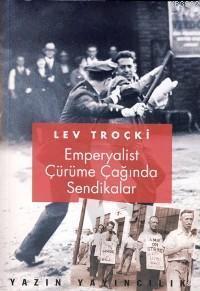 Emperyalist Çürüme Çağında Sendikalar