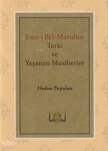 Emr-i Bi'l-Marufun Terki ve Yaşanan Musibetler