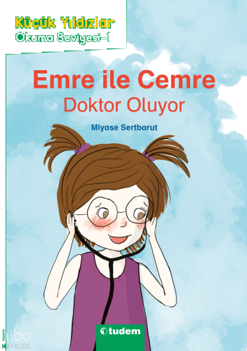 Emre ile Cemre Doktor Oluyor;Küçük Yıldızlar Okuma Seviyesi - 1