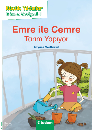 Emre ile Cemre Tarım Yapıyor;Küçük Yıldızlar Okuma Seviyesi - 1