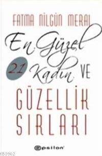 En Güzel 21 Kadın ve Güzellik Sırları