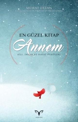 En Güzel Kitap Annem; Aile İnsan ve Hayat Öyküleri