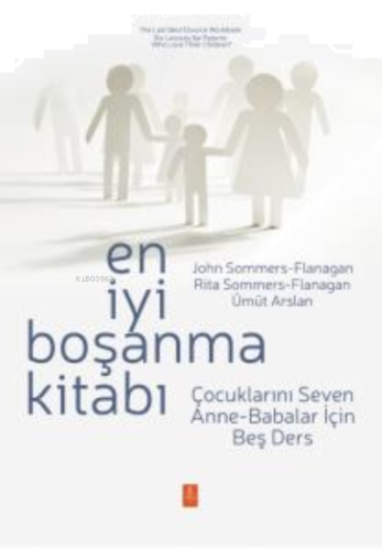 En İyi Boşanma Kitabı ;Çocuklarını Seven Anne-Babalar İçin Beş Ders / The Last Best Divorce Workbook - Six Lessons for Parents Who Love Their Children