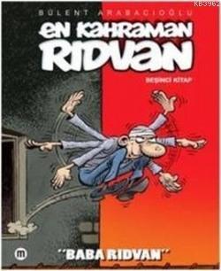 En Kahraman Rıdvan: Baba Rıdvan 5. Kitap