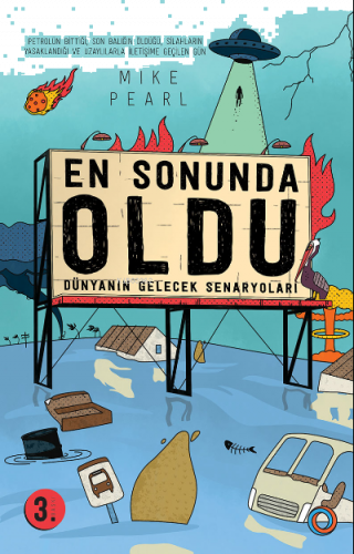En Sonunda Oldu; Dünyanın Gelecek Senaryoları