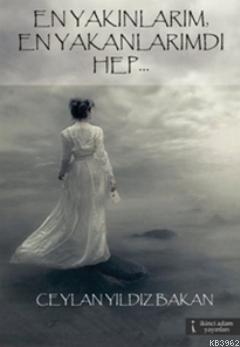 En Yakınlarım, En Yakanlarımdı Hep