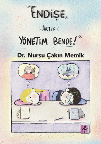 “Endişe, Artık Yönetim Bende!”