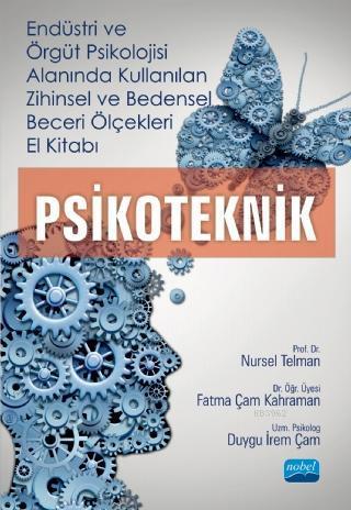 Endüstri ve Örgüt Psikolojisi Alanında Kullanılan Zihinsel ve Bedensel Beceri Ölçekleri El Kitabı; Psikoteknik