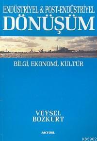 Endüstriyel & Post-Endüstriyel Dönüşüm