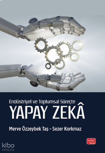 Endüstriyel ve Toplumsal Süreçte Yapay Zekâ