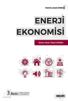 Enerji Ekonomisi;Kavram – Kuram – Piyasa ve Modeller