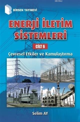 Enerji İletim Sistemleri Cilt 6; Çevresel Etkiler ve Kamulaştırma