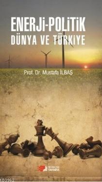 Enerji-Politik Dünya ve Türkiye