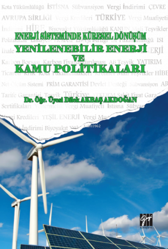 Enerji Sistemindeki Küresel Dönüşüm Yenilenebilir Enerji ve Kamu Politikaları