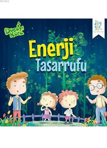 Enerji Tasarrufu; Doğayı Koru Serisi