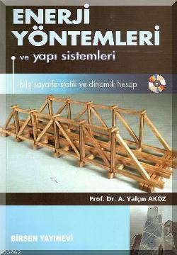 Enerji Yöntemleri ve Yapı Sistemleri; Bilgisayarda Statik ve Dinamik Hesap