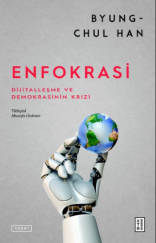 Enfokrasi;Dijitalleşme ve Demokrasinin Krizi
