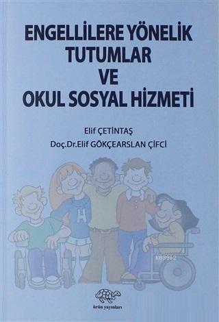 Engellilere Yönelik Tutumlar ve Okul Sosyal Hizmeti