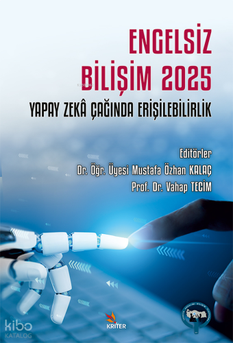 Engelsiz Bilişim 2025: Yapay Zekâ Çağında Erişilebilirlik