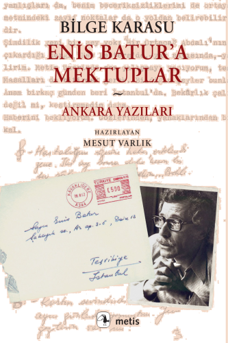 Enis Batur’a Mektuplar ve Ankara Yazıları