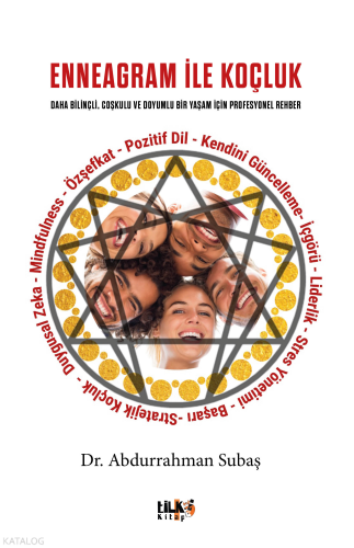 Enneagram İle Koçluk;Daha Bilinçli, Coşkulu ve Doyumlu Bir Yaşam İçin Profesyonel Rehber