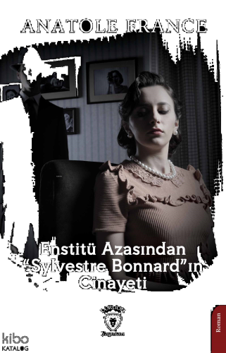 Enstitü Azasından “Sylvestre Bonnard”ın Cinayeti
