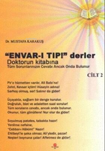 Envar-I Tıp Derler Doktorun Kitabına - Cilt:2;Tüm Sorunlarınızın Cevabı Ancak Onda Bulunur