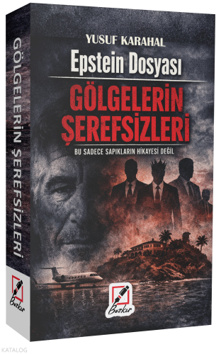 Epstein Dosyası - Gölgelerin  Şerefsizleri; Bu Sadece Sapıkların Hikayesi Değil