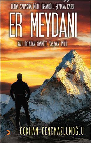 Er Meydanı; Kâlu Belâdan Kıyamete, Yaşayan Tarih