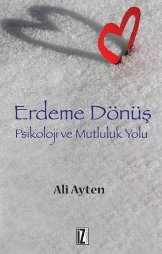 Erdeme Dönüş; Psikoloji ve Mutluluk Yolu