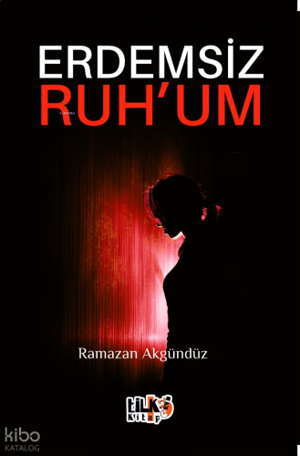 Erdemsiz Ruh'um